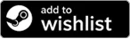 Add to Wishlist on Steam